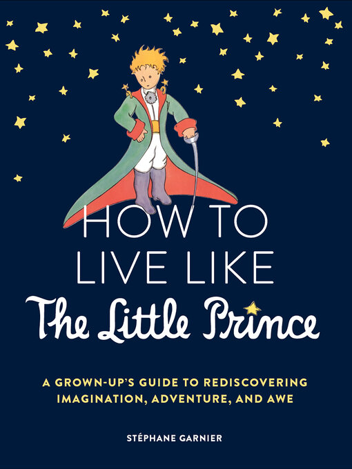 Title details for How to Live Like the Little Prince by Stéphane Garnier - Available